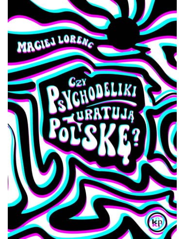 czy-psychodeliki-uratuja-polske-maciej-lorenc.jpg