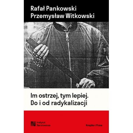 im-ostrzej-tym-lepiej-do-i-od-radykalizacji.jpg
