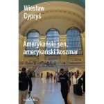 Amerykański sen, amerykański koszmar - Wiesław Cypryś
