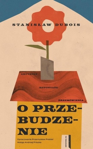 o-przebudzenie-artykuly-reportaze-przemowienia-stanislaw-dubois.jpg