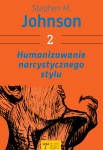 Humanizowanie narcystycznego stylu - Stephen M. Johnson