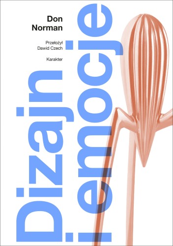 dizajn-i-emocje-dlaczego-rzeczy-przypadaja-nam-do-serca-albo-dzialaja-na-nerwy.jpg