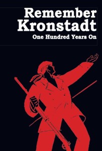 Remember Kronstadt. One Hundred Years On.
