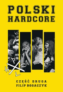 Polski Hardcore – Część druga - Filip Bogaczyk