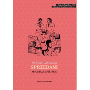 Sprzedani. Reportaże z peryferii - Wojciech Ganczarek (wyd. II)