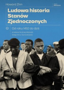 Ludowa historia Stanów Zjednoczonych. Od roku 1492 do dziś - Howard Zinn (wyd. II)