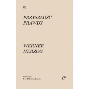 Przyszłość prawdy - Werner Herzog