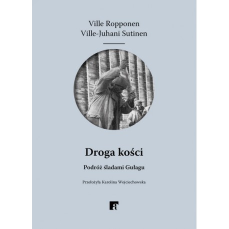 droga-kosci-podroz-sladami-gulagu.jpg