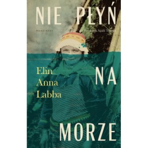 Nie płyń na morze - Elin Anna Labba