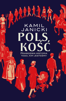 polskosc-prawdziwa-historia-tego-kim-jestesmy-janicki.jpg