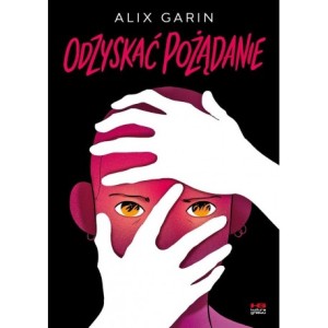 Odzyskać pożądanie - Alix Garin