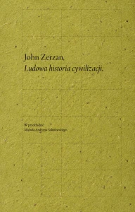 Ludowa historia cywilizacji — John Zerzan