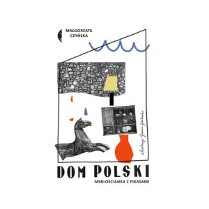 Dom Polski. Meblościanka z pikasami  - Małgorzata Czyńska