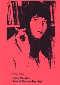 Ulrike Meinhof i Banda Baader-Meinhof - Melvin J Lasky