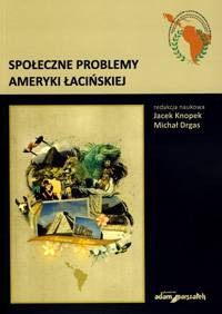 Społeczne problemy Ameryki Łacińskiej - ( Praca zbiorowa )