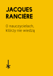 O nauczycielach, którzy nie wiedzą - Jacques Rancière