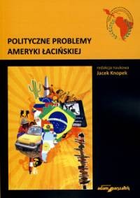 Polityczne problemy Ameryki Łacińskiej - ( Praca zbiorowa )