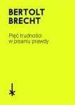 Pięć trudności w pisaniu prawdy - Bertolt Brecht