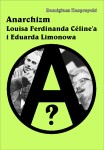 Anarchizm Louisa Ferdinanda Celine'a i Eduarda Limonowa - Remigiusz Kasprzycki