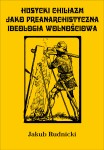 Husycki chiliazm jako anarchistyczna ideologia wolnościowa - Jakub Rudnicki