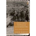 Anatomia pewnego ludobójstwa - Omer Bartov
