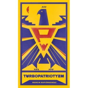 Turbopatriotyzm - Marcin Napiórkowski