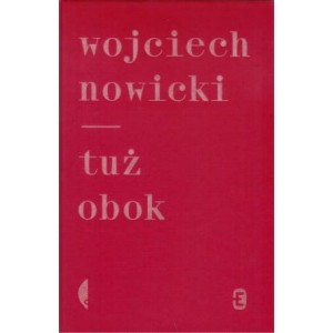 Tuż obok - Wojciech Nowicki