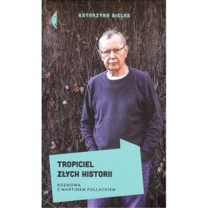 Tropiciel złych historii - Katarzyna Bielas 