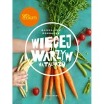 Więcej warzyw na talerzu - Magdalena Gembacka