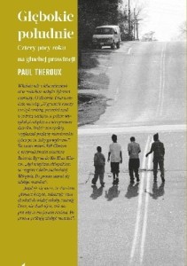 Głębokie Południe. Cztery pory roku na głuchej prowincji - Paul Theroux 