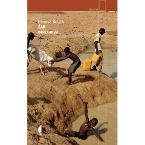 Żar. Oddech Afryki - Dariusz Rosiak