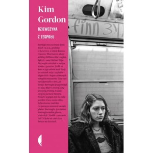 Dziewczyna z zespołu - Kim Gordon