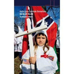 Ku Klux Klan. Tu mieszka miłość - Katarzyna Surmiak - Domańska