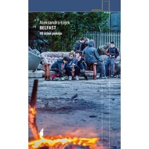 Belfast. 99 ścian pokoju - Aleksandra Łojek