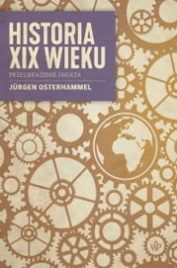 Historia XIX wieku. Przeobrażenie świata, wydanie 2 - Jurgen Osterhammel