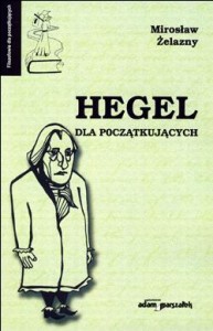 Hegel dla początkujących - Mirosław Żelazny