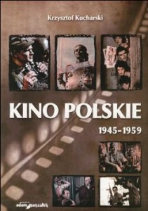 Kino polskie 1945-1959 - Krzysztof Kucharski