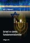 Izrael w cieniu fundamentalizmów - Uri J. Huppert 