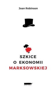 Szkice o ekonomii marksowskiej - Joan Robinson