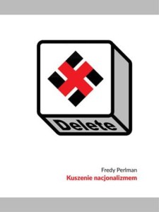 Kuszenie nacjonalizmem - Fredy Perlman
