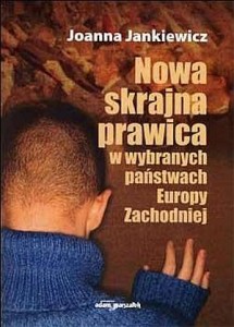 Nowa skrajna prawica w wybranych państwach Europy Zachodniej - Joanna Jankiewicz